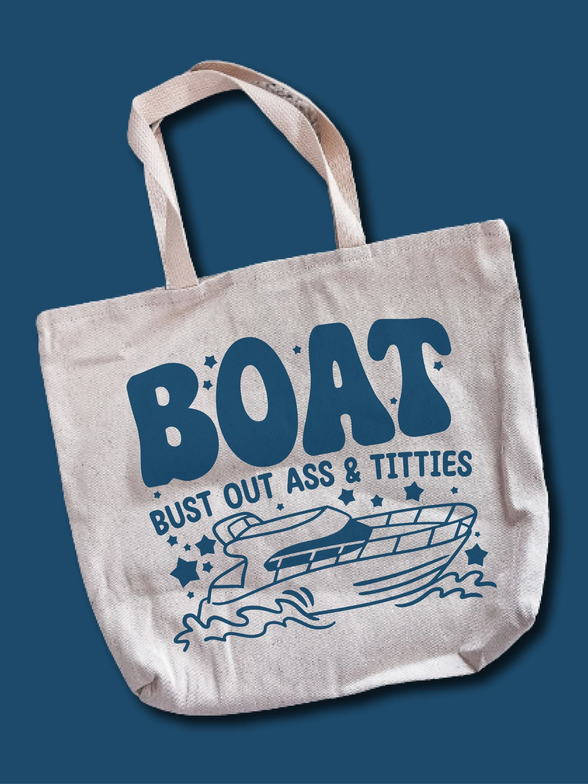 BOAT Bust Out A-- & Ti--ies Tote Bag